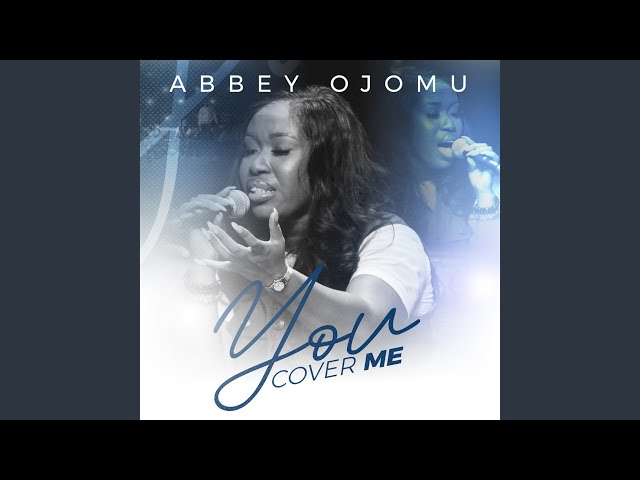 Abbey Ojomu - You Covered Me Gospel Music Cover Art