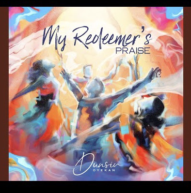 My Redeemer’s Praise – Dunsin Onyekan