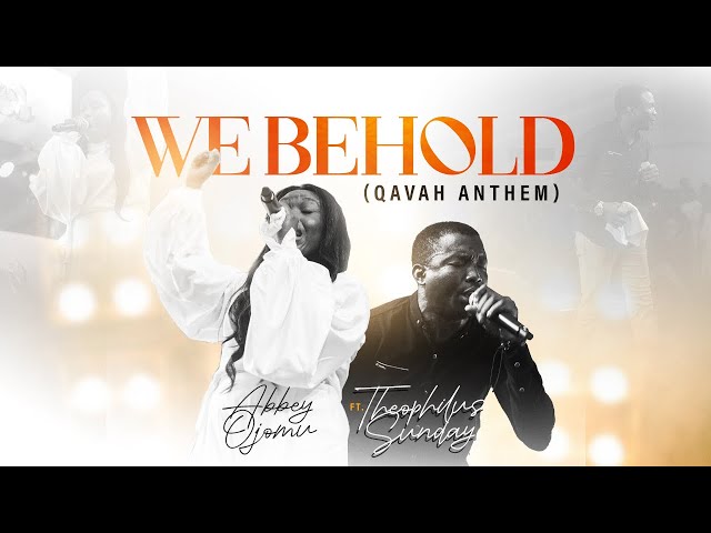 Abbey Ojomu & Theophilus Sunday - We Behold Gospel Music Cover Art